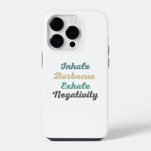 Inhale Barbecue Exhale Negativity Phone Case