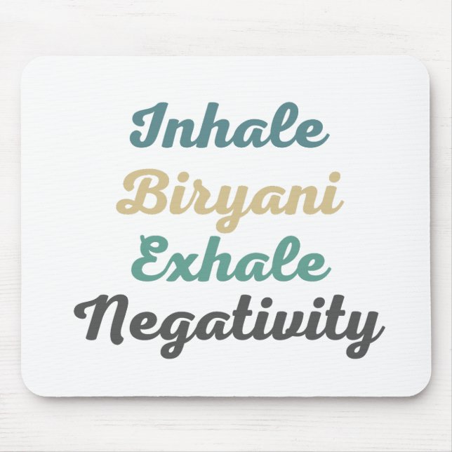 Inhale Biryani Exhale Negativity Mouse Pad (Front)
