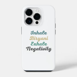 Inhale Biryani Exhale Negativity Phone Case