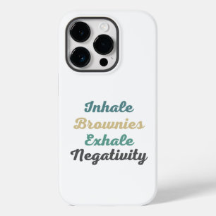 Inhale Brownies Exhale Negativity Phone Case
