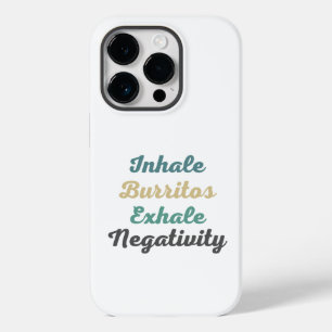 Inhale Burritos Exhale Negativity Phone Case