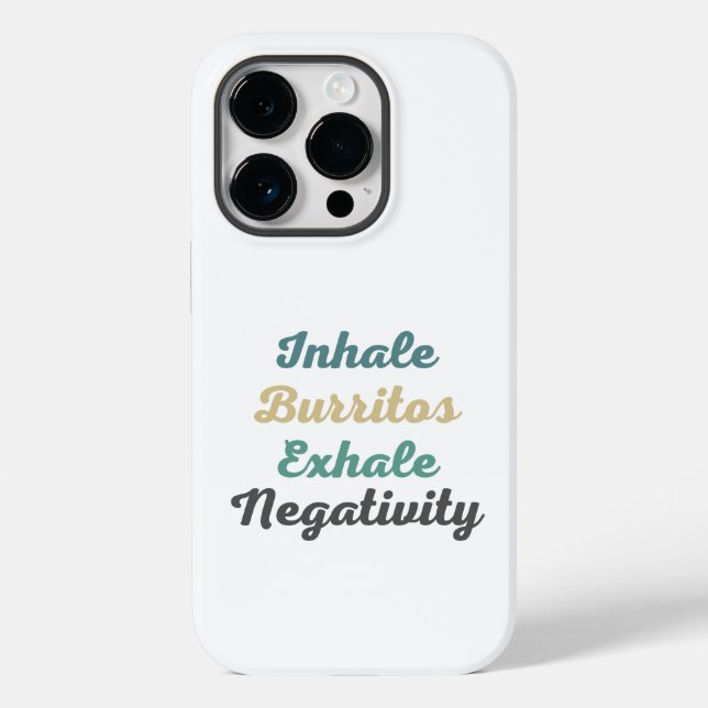 Inhale Burritos Exhale Negativity Phone Case (Back)