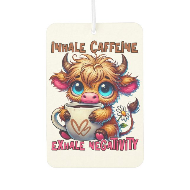 Inhale Caffeine Exhale Negativity  Car Air Freshener (Front)