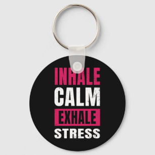 Inhale Calm Exhale Stress Gift Nervous Tension Key Ring