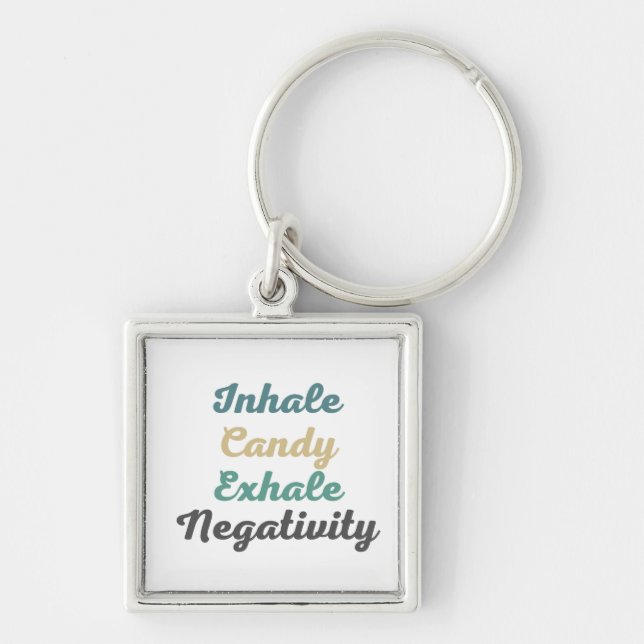 Inhale Candy Exhale Negativity Keychains (Front)