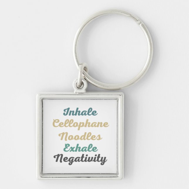 Inhale Cellophane Noodles Exhale Negativity Key Ring (Front)