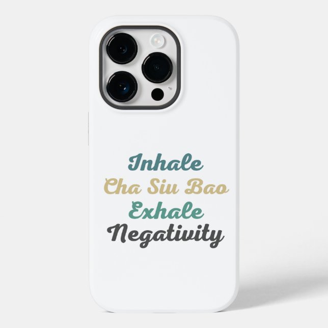 Inhale Cha Siu Bao Exhale Negativity Phone Case (Back)
