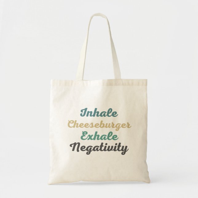 Inhale Cheeseburger Exhale Negativity Shopping Bag (Front)