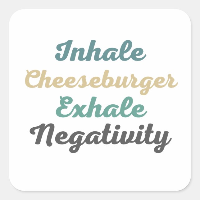Inhale Cheeseburger Exhale Negativity Stickers (Front)