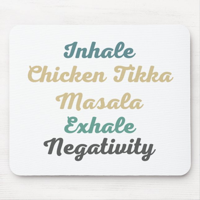 Inhale Chicken Tikka Masala Exhale Negativity Mouse Mat (Front)