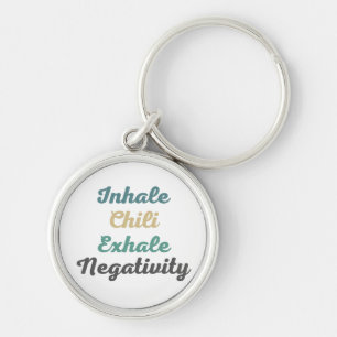 Inhale Chilli Exhale Negativity Keychains