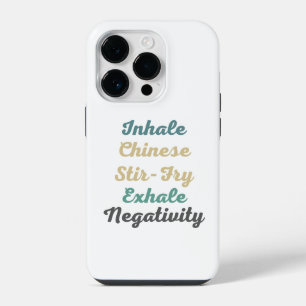 Inhale Chinese Stir-Fry Exhale Negativity iPhone 14 Pro Case