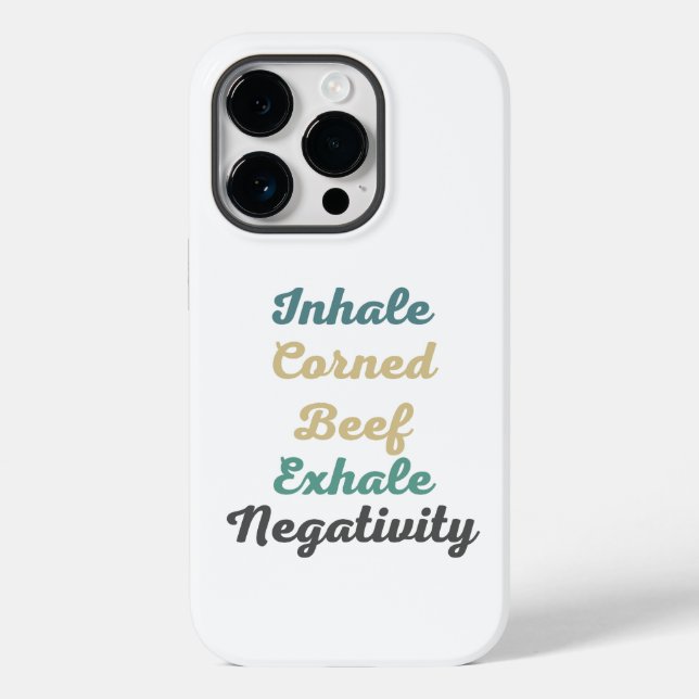 Inhale Corned Beef Exhale Negativity Phone Case (Back)