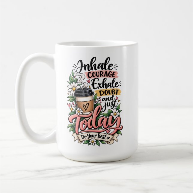 Inhale Courage Exhale Doubt Coffee Mug (Left)