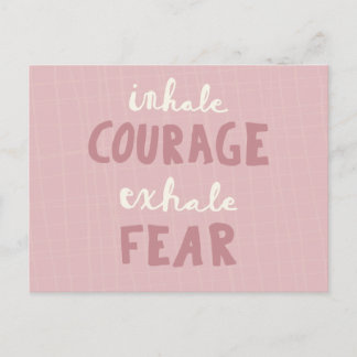 Inhale Courage Exhale Fear Postcard