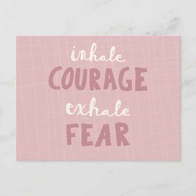 Inhale Courage Exhale Fear Postcard (Front)