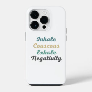 Inhale Couscous Exhale Negativity Phone Case
