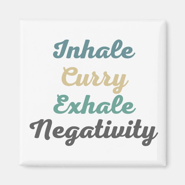 Inhale Curry Exhale Negativity Magnets (Front)