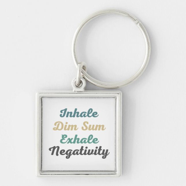 Inhale Dim Sum Exhale Negativity Keychains (Front)