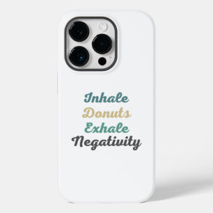 Inhale Doughnuts Exhale Negativity Phone Case
