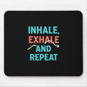 Inhale Exhale And Repeat Yoga Mindfulness Graphic Mouse Mat