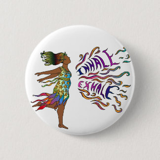 Inhale Exhale Breathe! 6 Cm Round Badge