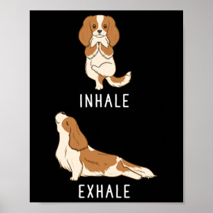 Inhale Exhale Cavalier King Charles Spaniel Funny Poster