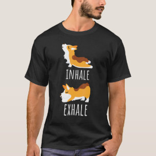 Inhale Exhale Corgi Yoga Meditation Workout Dog Mo T-Shirt