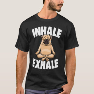 Inhale & Exhale Cute Yoga Animal Pug Pet Tees Wome