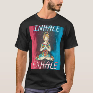 Inhale Exhale Meditation Workout Exercise Yoga T-Shirt