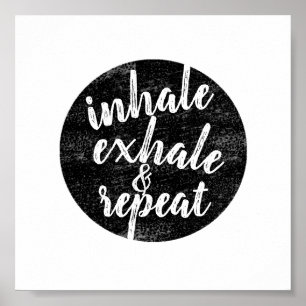 inhale exhale quote grey and white distressed poster