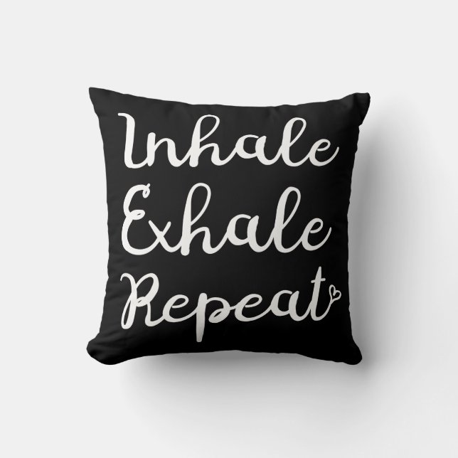 Inhale Exhale Repeat Pillow (Front)