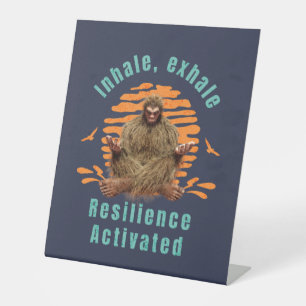 Inhale, Exhale Resilience Activated Bigfoot Pedestal Sign