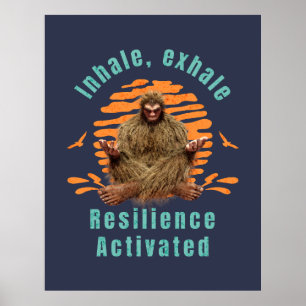 Inhale, Exhale Resilience Activated Bigfoot Poster