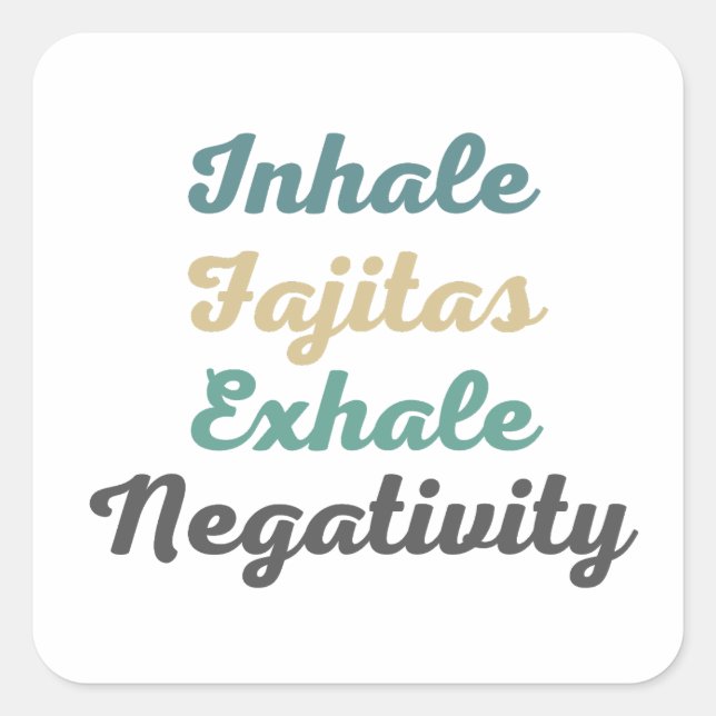 Inhale Fajitas Exhale Negativity Stickers (Front)