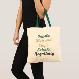 Inhale Fish and Chips Exhale Negativity Tote Bag