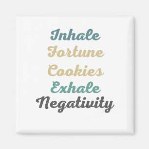 Inhale Fortune Cookies Exhale Negativity Magnets