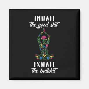 Inhale Good Exhale Bull Yoga Sayings Meditation Magnet