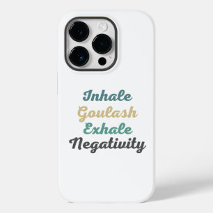 Inhale Goulash Exhale Negativity Phone Case