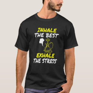Inhale Hookah Stress Release Shisha Smoking T-Shirt