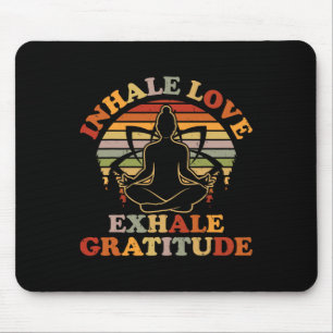 Inhale Love Exhale Gratitude Yoga Meditation Spiri Mouse Mat
