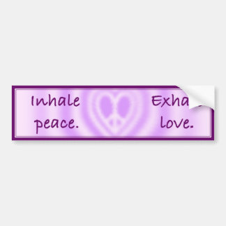 Inhale Peace. Exhale Love. Bumper Sticker