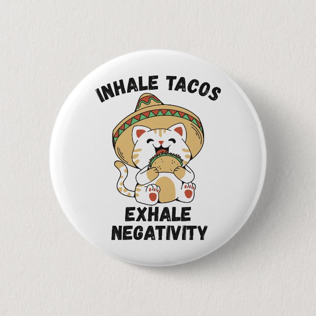 Inhale tacos exhale negativity 6 cm round badge (Front)