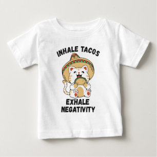 Inhale tacos exhale negativity baby T-Shirt