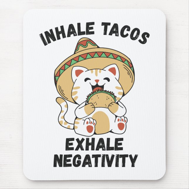 Inhale tacos exhale negativity mouse mat (Front)