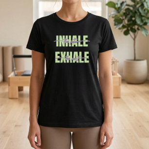 Inhale the future, Exhale the past Pilates T-Shirt