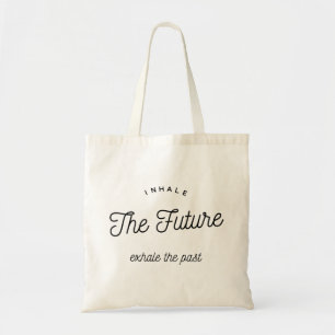 Inhale The Future Exhale The Past Typography Tote Bag