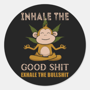 Inhale The Good- Exhale The Bull A Funny Monkey We Classic Round Sticker