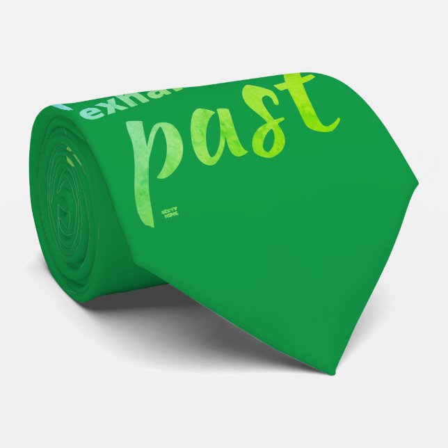 "INHALE THE PRESENT..." inspirational quote    Tie (Rolled)