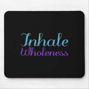 Inhale Wholeness Prevention Awareness Design Mouse Mat